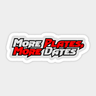 More plates more dates Sticker